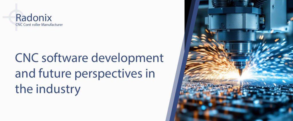 Radonix CNC software development and future perspectives in the industry